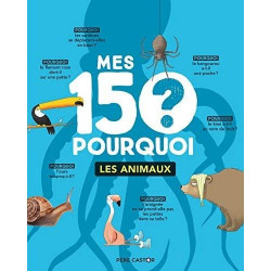 MES 150 POURQUOI LES ANIMAUX  - 1