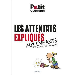 LE PETIT QUOTIDIEN : LES ATTENTATS  EXPLIQUES AUX ENFANTS  - 1