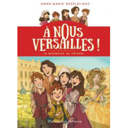 A NOUS VERSAILLES : LA MARQUISE AU POISON  - 1