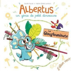 ALBERTUS UN GENIE DE PETIT DINOSAURE : LE GLOUGLOUMINUTE  - 1