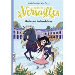 LES ECURIES DE VERSAILLES : T1 MARIETTE ET LE CHEVAL DU ROI  - 1