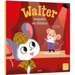 MES P'TITS ALBUMS : WALTER ENQUETE AU THEATRE  - 1