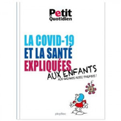 LE PETIT QUOTIDIEN : LA SANTE ET LA COVID-19 EXPLIQUEES AUX ENFANTS  - 1