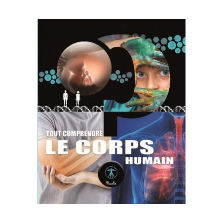 TOUT COMPRENDRE : LE CORPS HUMAIN  - 1