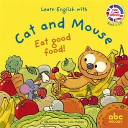 CAT AND MOUSE : EAT GOOD FOOD !