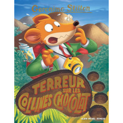 GERONIMO STILTON - T 100 : TERREUR SUR LES COLLINES CHOCOLAT