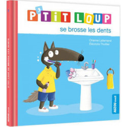 P'TIT LOUP SE BROSSE LES DENTS