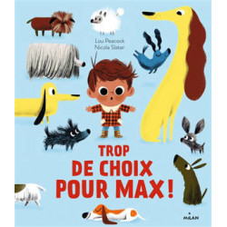 TROP DE CHOIX POUR MAX !