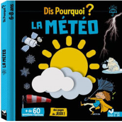 DIS POURQUOI ? LA METEO