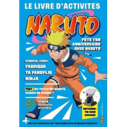 LE LIVRE D'ACTIVITES NARUTO : FETE TON ANNIVERSAIRE AVEC NARUTO