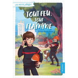 LES PETITS HEROS : TOUT FEU, TOUT FLAMME