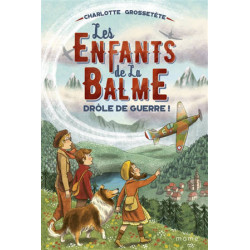 LES ENFANTS DE LA BALME - T1 : DROLE DE GUERRE