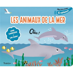 LES ANIMAUX DE LA MER (MON LIVRE SONORE A CARESSER)