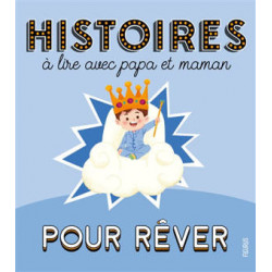 HISTOIRES A LIRE AVEC PAPA ET MAMAN : POUR REVER