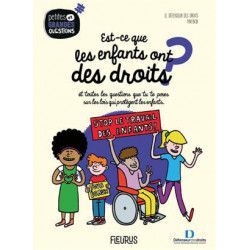 PETITES ET GRANDES QUESTIONS : EST-CE QUE LES ENFANTS ONT DES DROITS ?