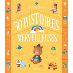 IL ÉTAIT UNE FOIS 50 HISTOIRES MERVEILLEUSES