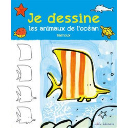 JE DESSINE LES ANIMAUX DE L'OCEAN