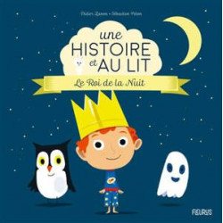 UNE HISTOIRE ET AU LIT : LE ROI DE LA NUIT