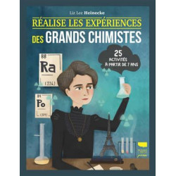 REALISE LES EXPERIENCES DES GRANDS CHIMISTES - 25 ACTIVITES