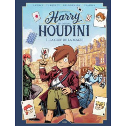 COMMENT HARRY EST DEVENU HOUDINI - T1 : LA CLEF DE LA MAGIE