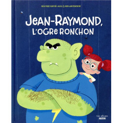 JEAN-RAYMOND, L'OGRE RONCHON