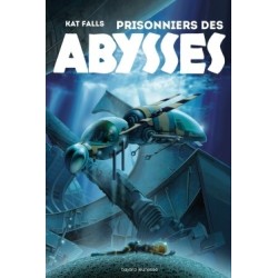 PRISONNIERS DES ABYSSES -...