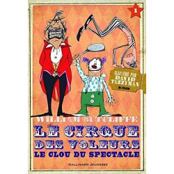 LE CIRQUE DES VOLEURS LE CLOU DU SPECTACLE  - 1